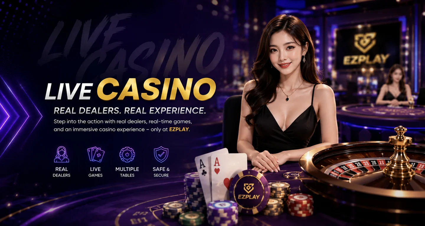 EZPLAY Live Casino — real dealers, live games, multiple tables